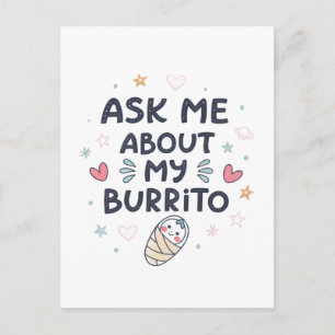 Ask Me About My Burrito Cute Baby Art Announcement Postcard