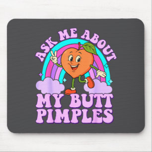 Ask Me About My Butt Mples Funny Embarring Adult M Mouse Mat