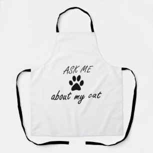ASK ME ABOUT MY CAT APRON