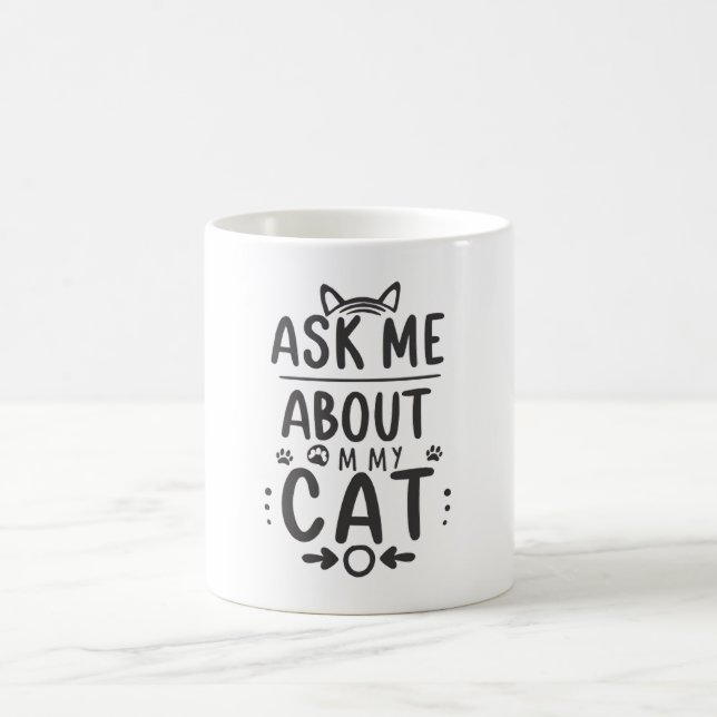 Ask Me About My Cat Coffee Mug (Center)