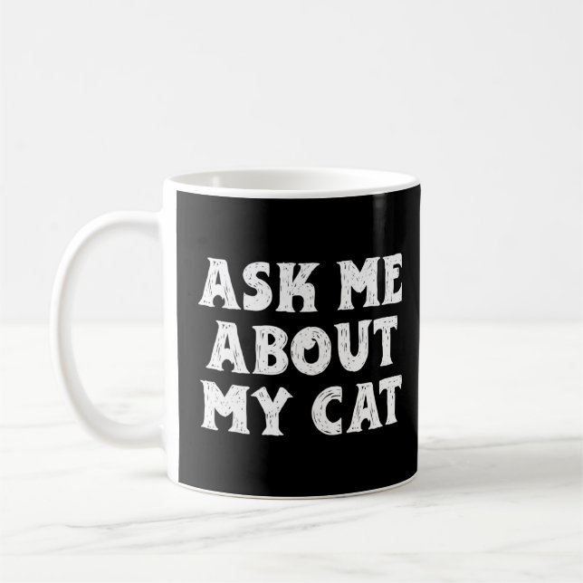 Ask Me About My Cat   Cute Funny Kitten  Coffee Mug (Left)