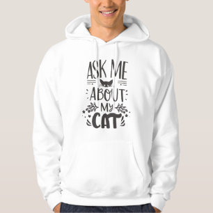 Ask Me About My Cat Hoodie