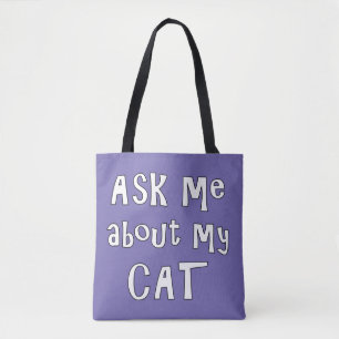 Ask me about my Cat      Tote Bag