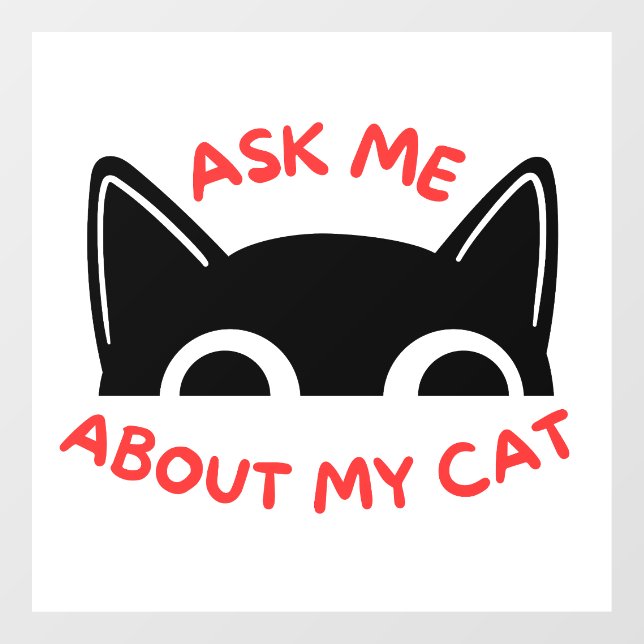 Ask Me About My Cat Window Cling (Sheet)