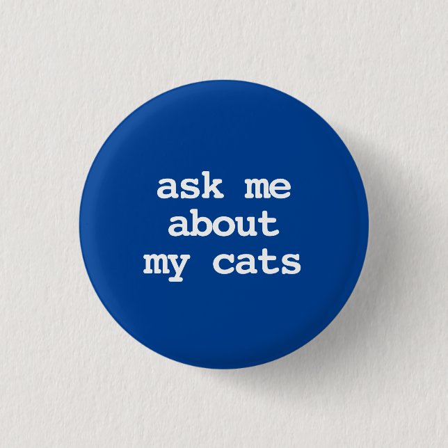 ask me about my cats Button (Front)