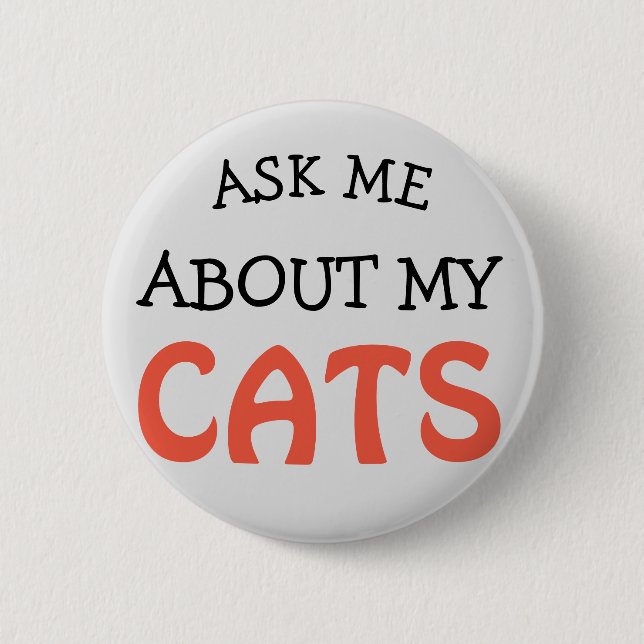 Ask Me About My Cats Cat Lover Button (Front)