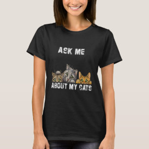 Ask me about my Cats T-Shirt
