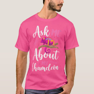 Ask Me About My Chameleon T-Shirt