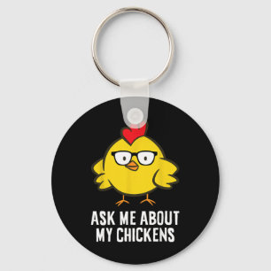 Ask Me About My Chickens Key Ring