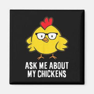 Ask Me About My Chickens Magnet