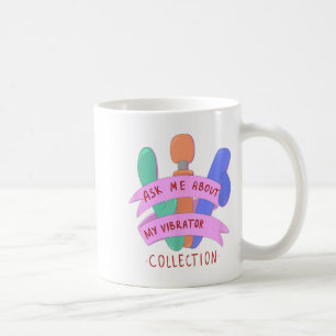 Ask Me About My Collection Embarring Women's  Coffee Mug