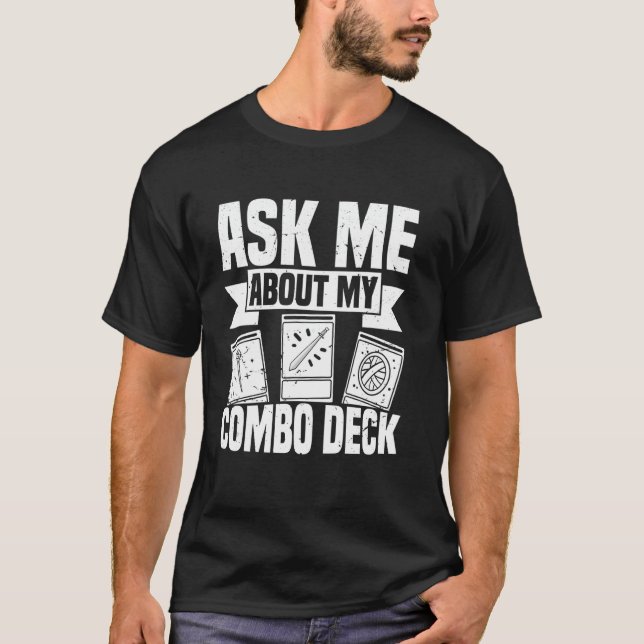 Ask Me About My Combo Deck For TCG Player T-Shirt (Front)