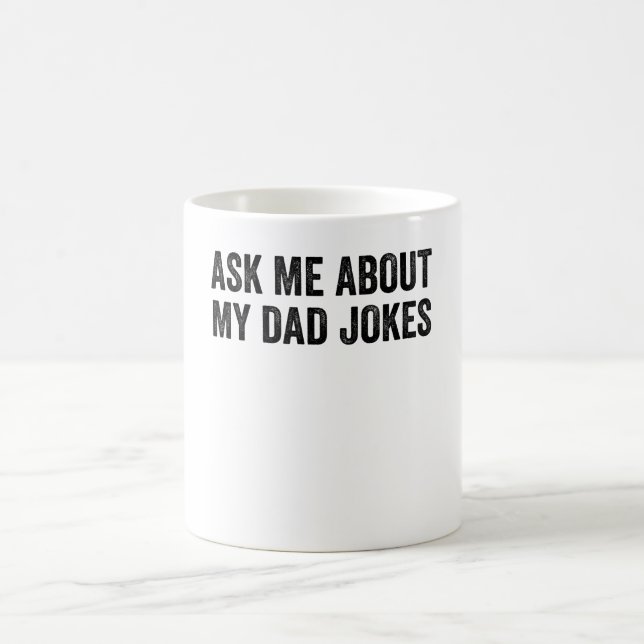 Ask Me About My Dad Jokes  Coffee Mug (Center)