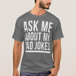 Ask Me About My Dad Jokes Funny Father's Day Sarca T-Shirt