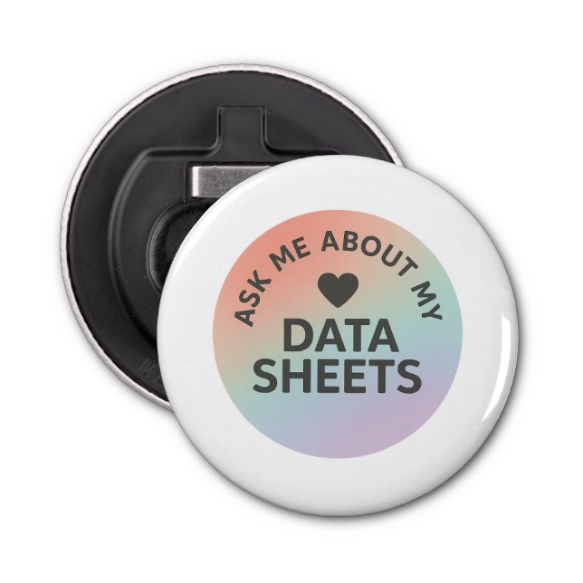 Ask Me About My Data Sheets | Inclusion Team Bottle Opener (Front)