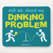 "Ask Me About My Dinking Problem" Mouse Pad