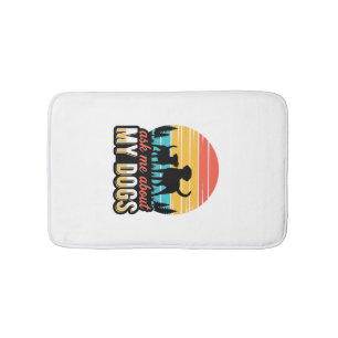 Ask Me About My Dogs Vintage Dog Lover Design_1 Bath Mat