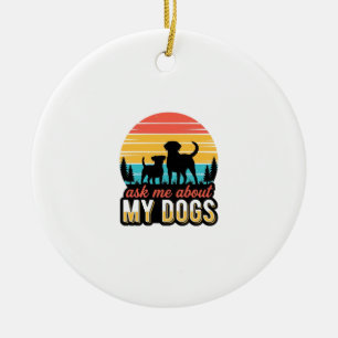 Ask Me About My Dogs Vintage Dog Lover Design_1 Ceramic Tree Decoration