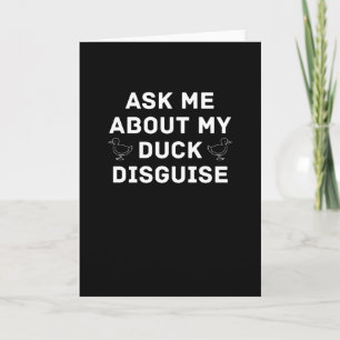 Ask Me About My Duck Disguise Funny Quack Costume Card