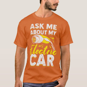 Ask Me About My Electric Car T-Shirt