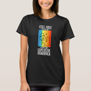 Ask Me About My Explosive Diarrhoea 1 T-Shirt