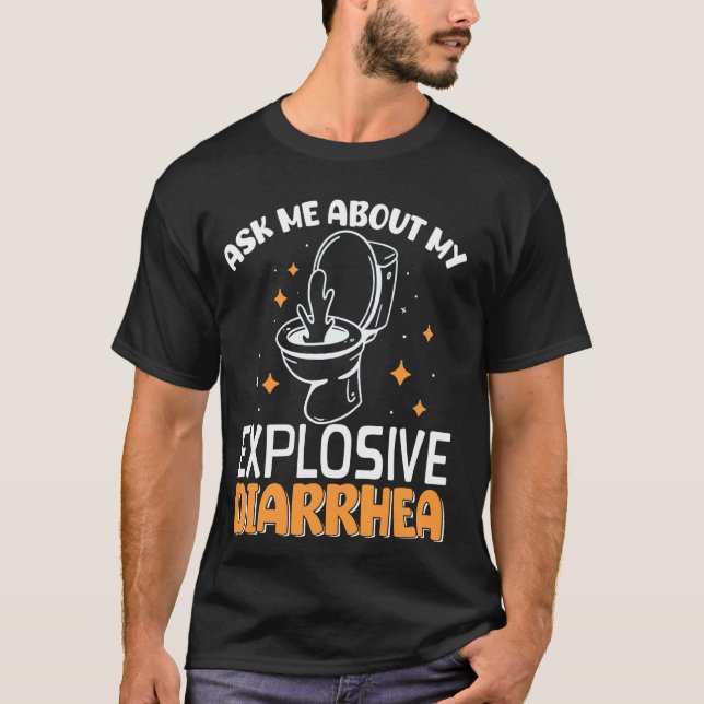 Ask Me About My Explosive Diarrhoea T-Shirt (Front)