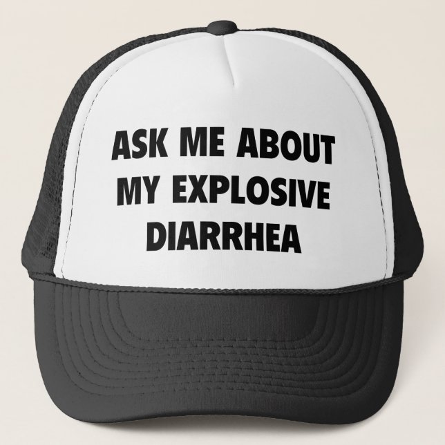 Ask Me About My Explosive Diarrhoea Trucker Hat (Front)