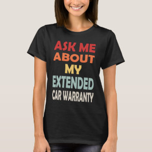 Ask Me About My Extended Car Warranty Retro Colou T-Shirt