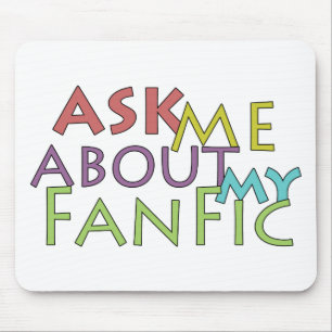 Ask Me About My Fanfic Mouse Mat