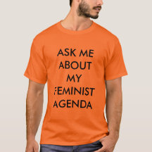 Ask Me About My Feminist Agenda - Male Supporter