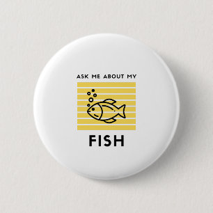 Ask me about my fish funny aquarium pet 6 cm round badge