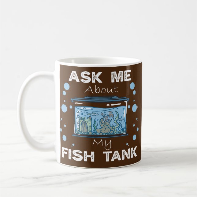 Ask Me About My Fish Tank Aquarist Fish Keeper Coffee Mug (Left)