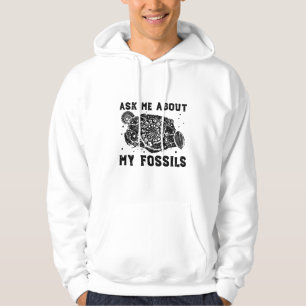 Ask me about my fossils Fossil Hunter Gift Ideas Hoodie