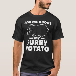 Ask Me About My Furry Potato Cute Hamsters Animal T-Shirt