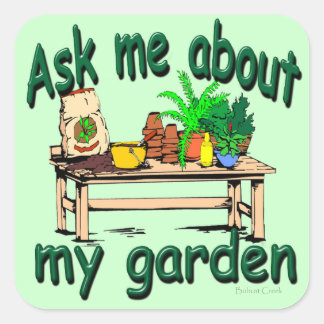 Ask Me About My Garden Square Sticker