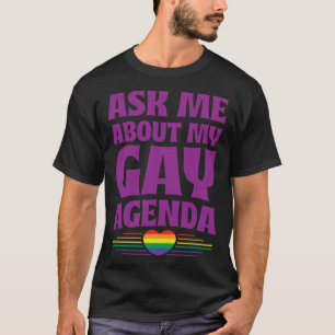 Ask Me About My Gay Agenda Cute LGBTQ Pride Flag H T-Shirt