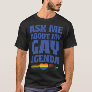 Ask Me About My Gay Agenda Cute LGBTQ Pride Flag H T-Shirt