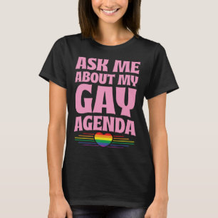 Ask Me About My Gay Agenda Cute LGBTQ Pride Flag T-Shirt