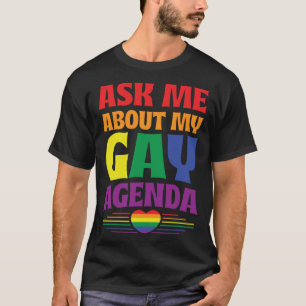 Ask Me About My Gay Agenda Cute LGBTQ Pride Flag T-Shirt