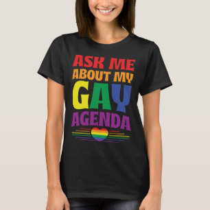 Ask Me About My Gay Agenda Cute LGBTQ Pride Flag T-Shirt