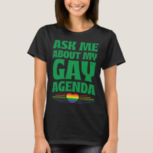 Ask Me About My Gay Agenda Cute LGBTQ Pride Flag T-Shirt