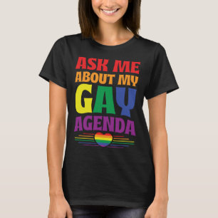 Ask Me About My Gay Agenda Cute LGBTQ Pride Flag T-Shirt