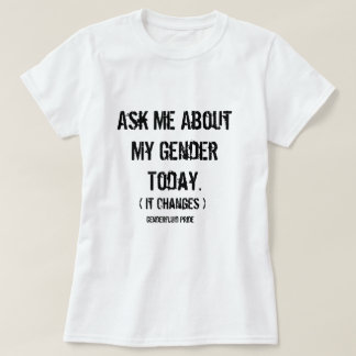 Ask Me About My Gender (Genderfluid) T-Shirt