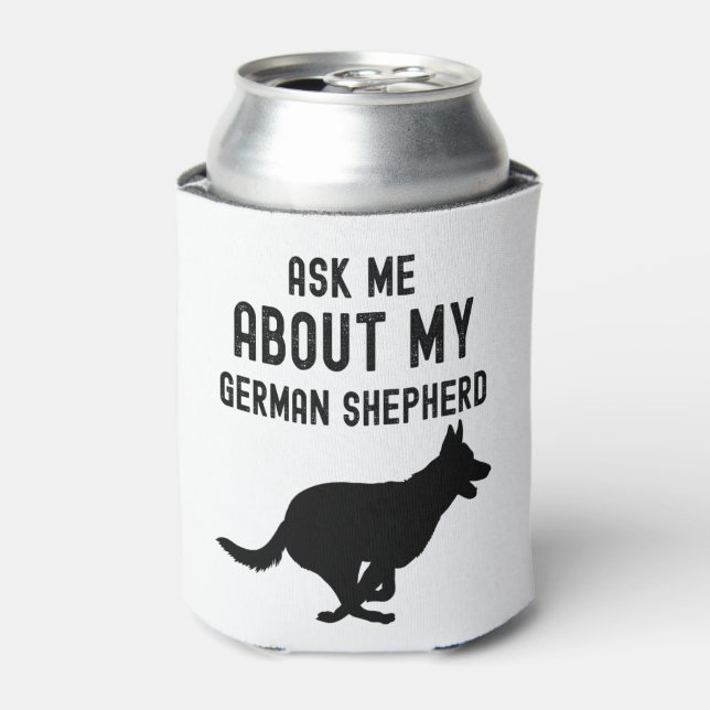 Ask Me About My German Shepherd  Can Cooler (Can Front)