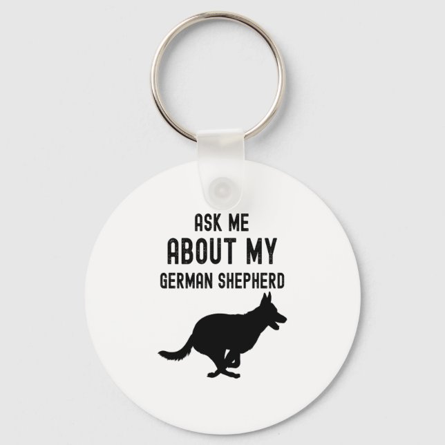 Ask Me About My German Shepherd  Key Ring (Front)