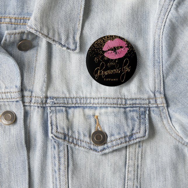 Ask Me About my Glamourous Lips - Pretty Pink 6 Cm Round Badge (In Situ)