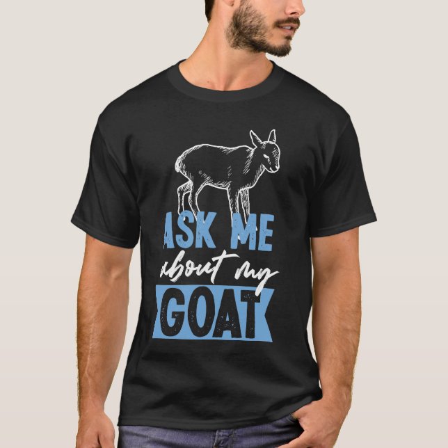 Ask Me About My Goat Baby Goat T-Shirt (Front)