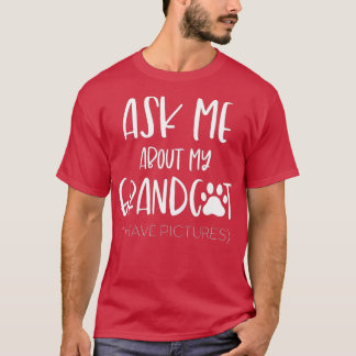 Ask Me About My Grandcat Grandma Granddad Cat Dad  T-Shirt