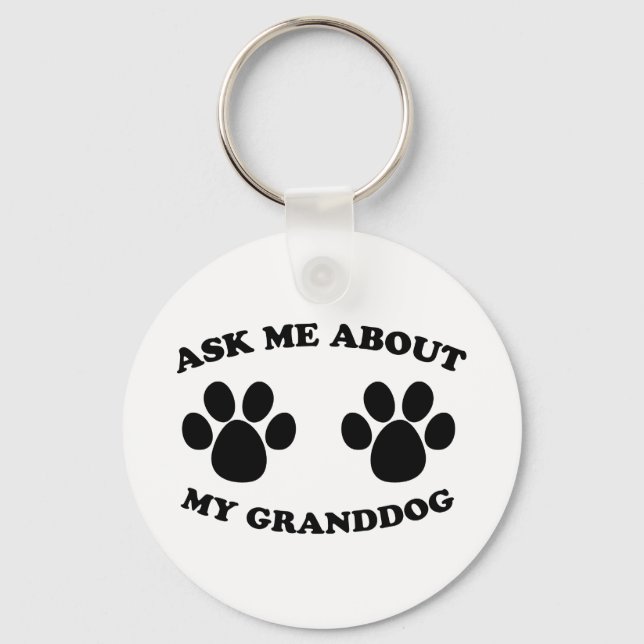 Ask Me About My Granddog Key Ring (Front)