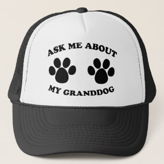 Ask Me About My Granddog Trucker Hat